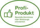 Profi-Produkt - Spezielle Kenntnisse oder Werkzeuge erforderlich